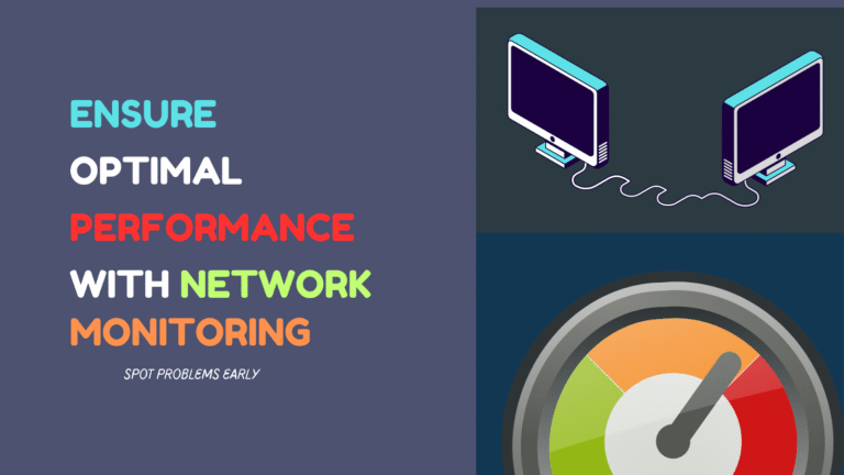 The image promotes "ENSURE OPTIMAL PERFORMANCE WITH NETWORK MONITORING" with text in various colors (blue, red, orange) on the left, and illustrations of two connected computer monitors and a network performance dial on the right, along with the phrase "SPOT PROBLEMS EARLY."